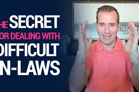 The Secret for Dealing with Difficult In-Laws | Relationship Advice for Women by Mat Boggs
