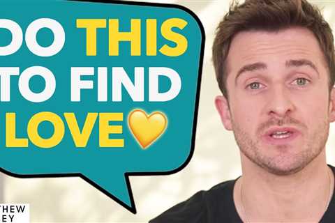 If You Want To Find The One, WATCH THIS! | Matthew Hussey