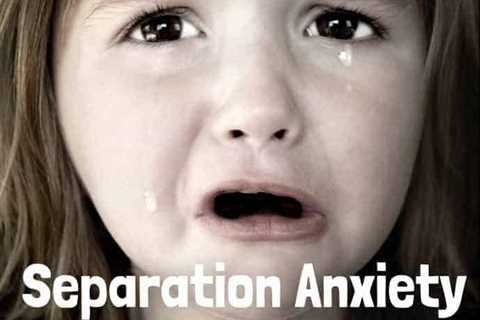 How to Cope With Separation Anxiety For Parents