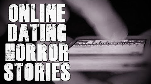 4 TRUE Online Dating HORROR Stories | OkCupid, Tinder and Grindr Stories | Vol 3