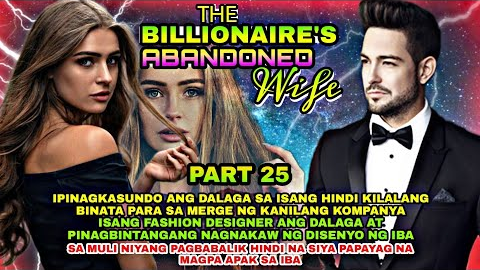 PART 25: THE BILLIONAIRE'S ABANDONED WIFE | Silent Eyes Stories