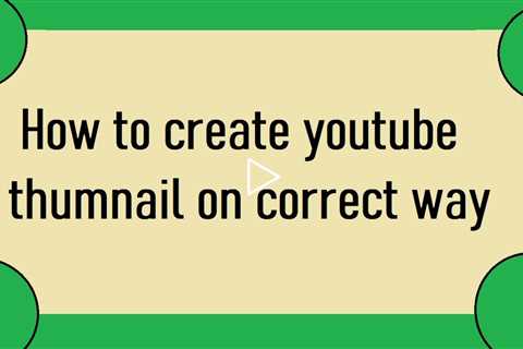 How to create youtube thumnail on correct way