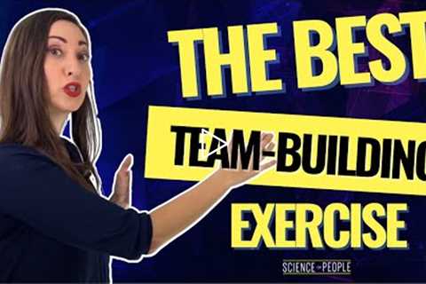 The Single Best Team Building Exercise