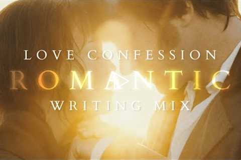 your characters are confessing their love for each other (romantic writing playlist)