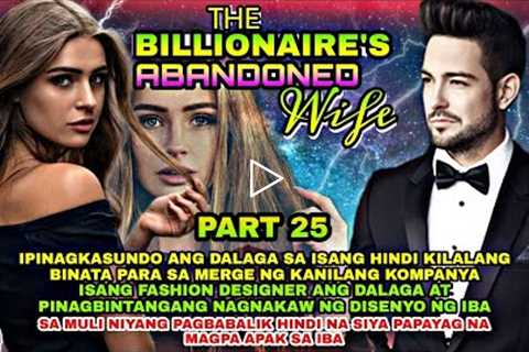 PART 25: THE BILLIONAIRE'S ABANDONED WIFE | Silent Eyes Stories