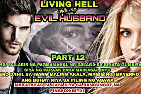PART 12: LIVING HELL WITH MY EVIL HUSBAND | Silent Eyes Stories
