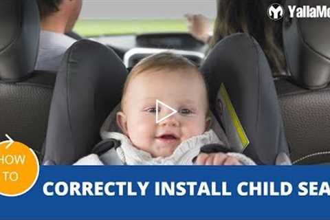 How To Correctly Install Child Car Seats | YallaMotor.com
