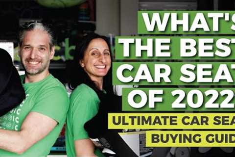 Best Car Seats 2022 | Ultimate Buying Guide | Magic Beans Reviews