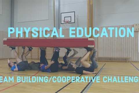 Team Building and Cooperative Games - Physical Education