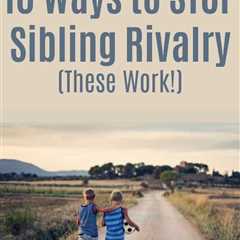 How to End Sibling Rivalry